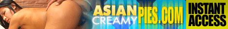 CLICK HERE TO SEE THE FREE TRAILERS AT ASIAN CREAMY PIES!