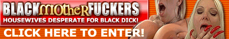 Black Mother Fuckers  the first ever interracial MILF site!