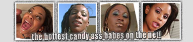 CLICK HERE TO WATCH ALL THESE HOT AND SEXY BLACK CANDY ASS TEENS